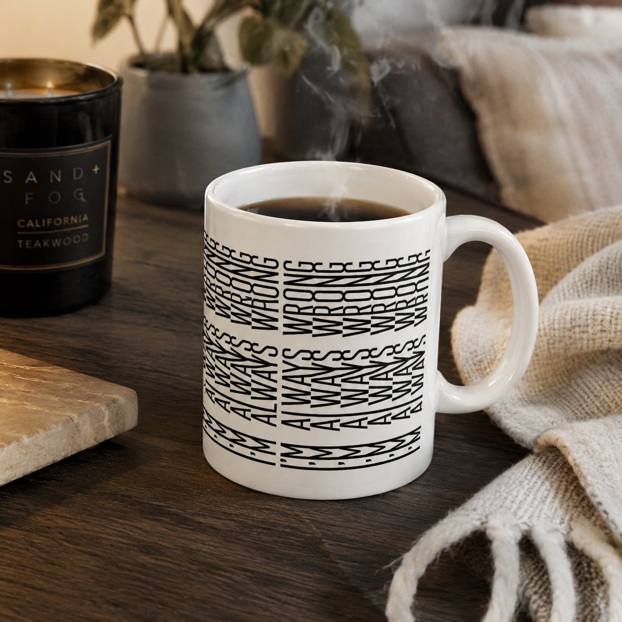 "I'm Always Wrong" 11oz Funny Mug